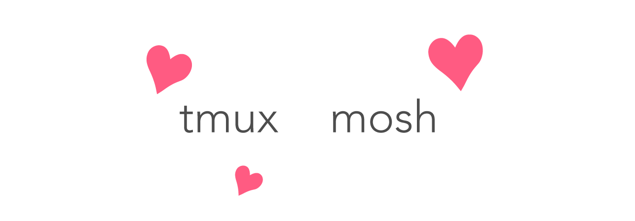 🏩 💕tmux mosh💕三💨